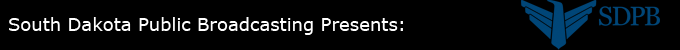 South Dakota Public Broadcasting Presents